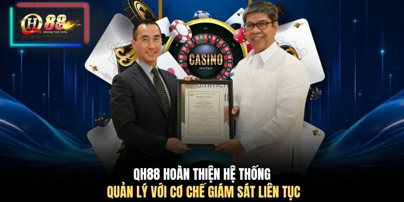 QH88 hoàn thiện hệ thống quản lý với cơ chế giám sát liên tục